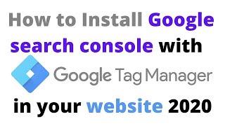 How to Install Google search console with Google Tag Manager in your website 2020