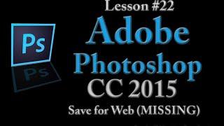 @Adobe @Photoshop CC 2015 -  Lesson #22 - Save For Web Missing