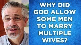 Why Did God Allow Some Men to Have Multiple Wives in the Old Testament?