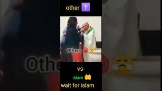 islam vs other ,wait for islam #shorts #trending @islamtube