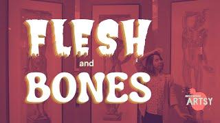 Flesh and Bones! (Becoming Artsy 202)