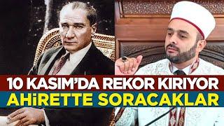 10 Kasım'da rekor kırıyor - Halil Konakçı: Ahirette soracaklar...