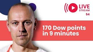 VIDEO NO 54 in 2025 - 170 Dow points in 9 minutes of trading