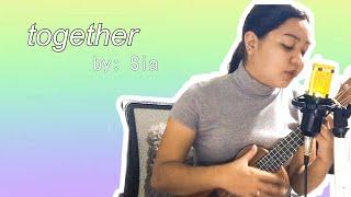Together by: Sia | Cover by: Lyn-Lyn Silva