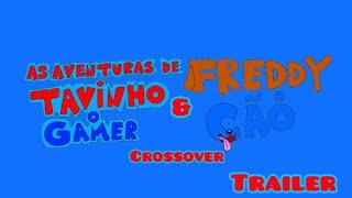 AS VENTURAS DE TAVINHO O GAMER E O FREDDY O CÃO CROSSOVER (TRAILER)