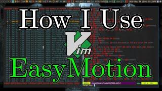 How I'm Using The EasyMotion VIM Plugin