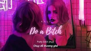 Vietsub | Do a Bitch - KALI | Lyrics Video