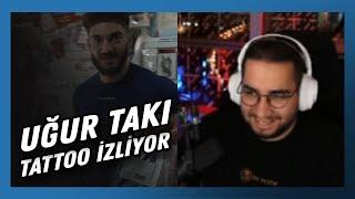 Eray - Uğur Takı Tattoo İzliyor (testo taylan)