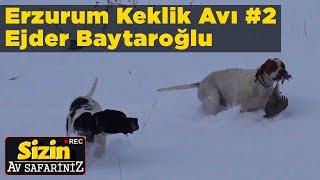 Erzurum Keklik Avı 2 Sizin Av Safariniz  Ejder Baytaroğlu Yaban Tv