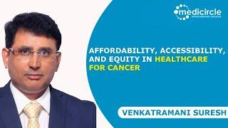 Karkinos Healthcare helps in Cancer Care Control | Venkatramani Suresh | Medicircle