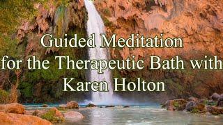 Guided Meditation for a Therapeutic Bath with Karen Holton