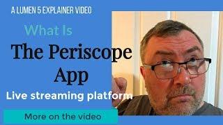 What Is The Periscope App