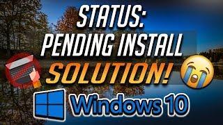 Fix Status:"Pending Install" in Windows 10 -[7 Solutions] 2024