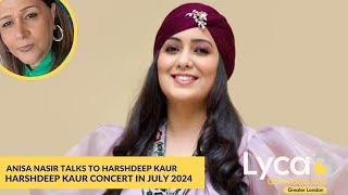 Anisa Nasir talks to Harshdeep Kaur | Lyca Radio | Lyca Gold | July Concert | Interview