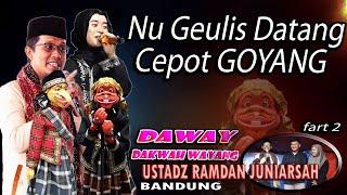 NU GEULIS DATANG CEPOT GOYANG DAWAY FART 2  USTADZ RAMDAN JUNIARSYAH