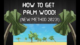 How To Get Palm Wood In Lumber Tycoon 2! (Updated 2023)