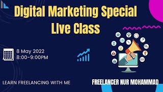 Digital Marketing Special Live Class by Freelancer Nur Mohammad