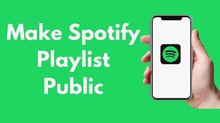 How to Make Spotify Playlist Public (Quick & Simple)