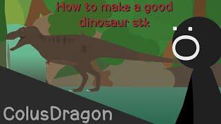 How To Make Good Dinosaur Stk's (Stick Nodes)