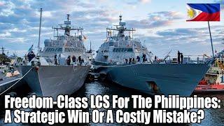 Philippines Potentially To Receive 5 Freedom-Class Ships From US