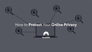 An Easy Way to Protect Your Online Privacy I NordVPN