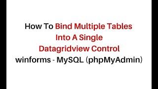 Mysql join multiple tables winforms and bind into datagridview c#