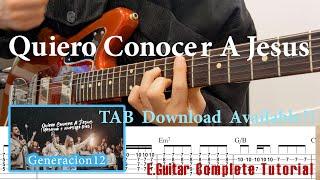 Quiero Conocer A Jesus TAB | Electric guitar tutorial | Generacion 12 | Playthrough | Cover