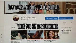 How to get a custom URL on YouTube when you hit 100 subscribers