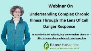 Webinar on Understanding Complex Chronic Illness Through The Lens Of Cell Danger Response