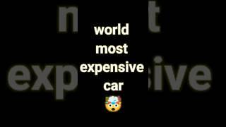  world most expensive car #expensivecars #worldcar #expensive #shortsvideo