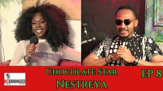 I salute Beyonce, is not easy singing & dancing - Nestreya | BeGrounded Podcast #EP8