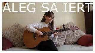 Aleg Sa Iert - Stefania - Fingerstyle Guitar Cover | Maria Avramescu