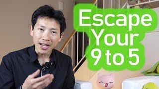 Escape Your 9 to 5