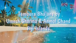 Tambura Bhajans by Umesh Sharma & Anmol Chand Fiji Islands