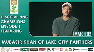 Discovering Champions Episode 1 featuring Mubasir Khan of Lake City Panthers  | M2X1A