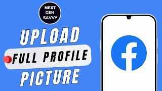 How to Upload Full Size Profile Picture on Facebook without Cropping