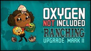 НОВОЕ РАНЧО! ►Oxygen not included Ranching Upgrade 2 ► часть |1|