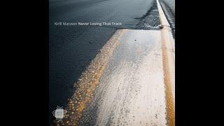 Kirill Matveev -- Never Losing That Track (Orkus Remix)