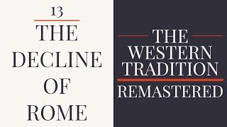 13. The Decline of Rome - The Western Tradition (1989) - Remastered