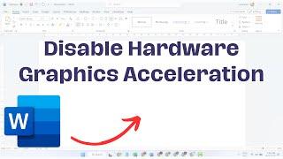 How To Disable Hardware Graphics Acceleration In MS Word