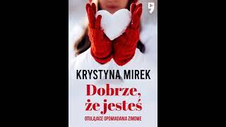 Krystyna Mirek - Dobrze, że jesteś - Audiobooki - Audiobook Pl - Romans