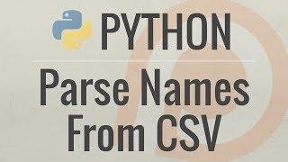 Python Tutorial: Real World Example - Parsing Names From a CSV to an HTML List