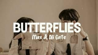 Max & Ali Gatie - Butterflies  # I still fall in love with you Everytime I see your eyes