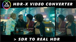 SDR to REAL HDR Conversion Software - HDR-X Video Converter 1.2.2 R3 © by TEKNO3D Labs