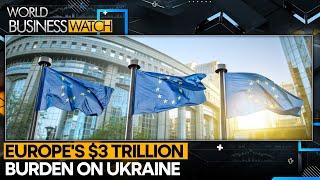 Trump's Ukraine Plans Mean a $3 Tn Bill for Europe | World Business Watch | WION News