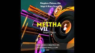 Meitha VII Gospel Singers - Kingdom Melona (Composed by Karo Iruna)