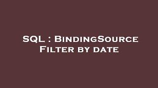 SQL : BindingSource Filter by date