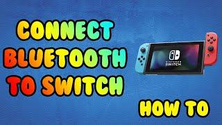 How to connect Bluetooth devices to your  Nintendo Switch - NEW Nintendo Switch Bluetooth update