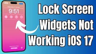 How To Fix Lock Screen Widgets Not Working on iPhone in iOS 17