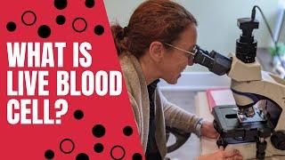 What Is Live Blood Cell Analysis?